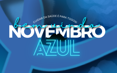 Novembro Azul – Mês de conscientização e prevenção do câncer de próstata.